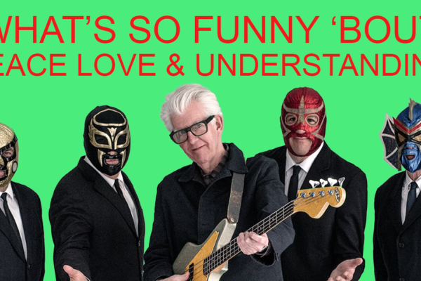 What's So Funny 'Bout Peace Love & Understanding by Nick Lowe