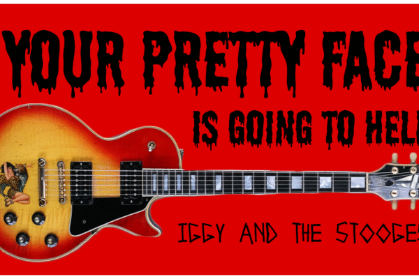 Your Pretty Face is Going to Hell by Iggy & The Stooges